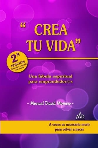 Crea Tu Vida Una Fabula Espiritual para Emprendedor@s