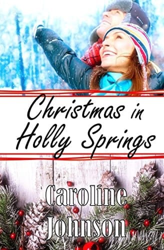 Romance: Christmas in Holly Springs Clean Contemporary Christmas Romance