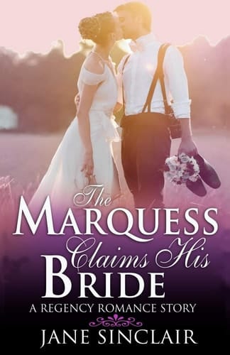 The Marquess Claims His Bride A Regency Romance Story