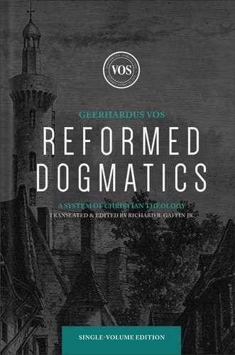 Reformed Dogmatics: A System of Christian Theology