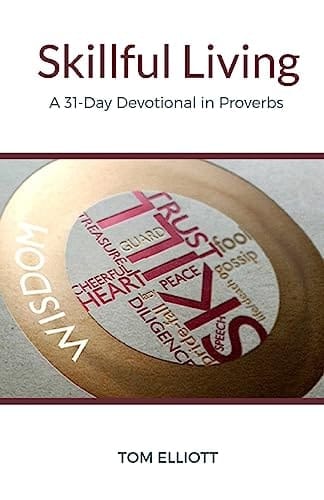 Skillful Living A 31-Day Devotional in Proverbs