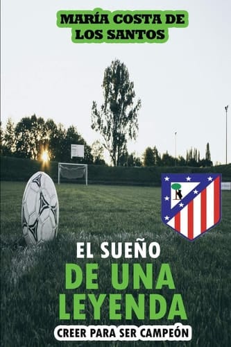 El Sueño de una Leyenda Creer para Ser Campeón