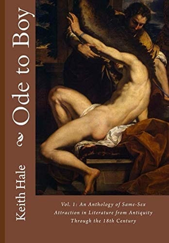 Ode to Boy An Anthology of Gay Literature, Volume One: From Antiquity Through the Eighteenth Century