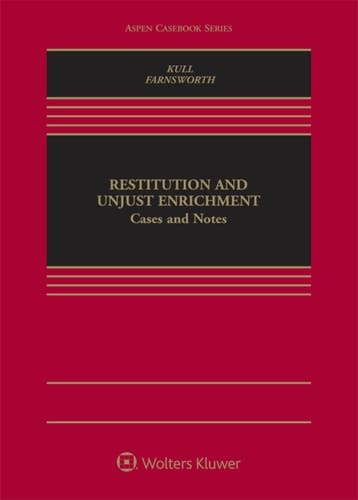 Restitution and Unjust Enrichment: Cases and Notes (Aspen Casebook Series)