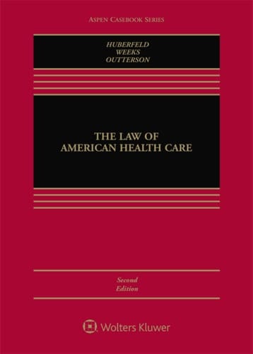 The Law of American Health Care (Aspen Casebook Series)