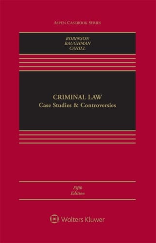 Criminal Law: Case Studies and Controversies (Aspen Casebook Series)