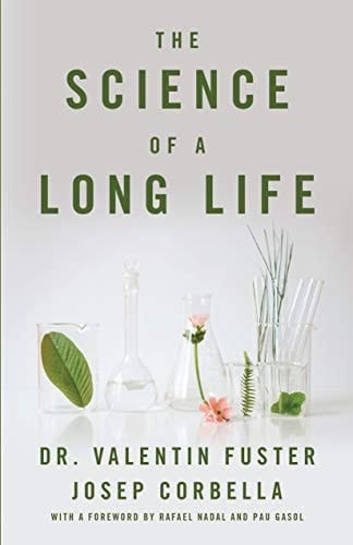 The Science of a Long Life: The Art of Living More and the Science of Living Better