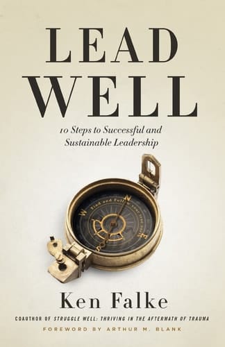Lead Well 10 Steps to Successful and Sustainable Leadership