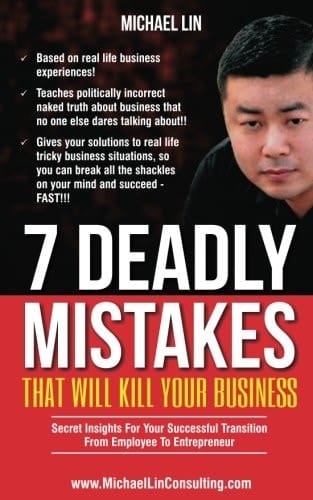 7 Deadly Mistakes That Will Kill Your Business Secret Insights for Your Successful Transition from Employee to Entrepeneur