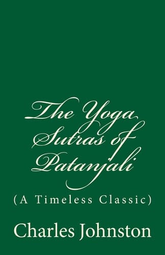 The Yoga Sutras of Patanjali (a Timeless Classic)
