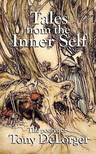 Tales from the Inner Self The Poetry of Tony DeLorger