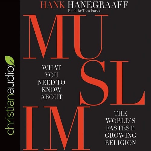 MUSLIM: What You Need to Know About the Worlds Fastest Growing Religion