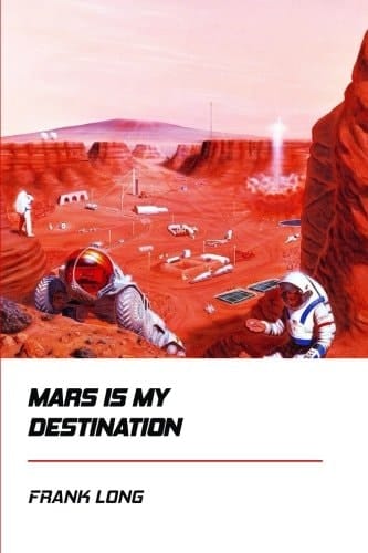 Mars Is My Destination [Didactic Press Paperbacks]