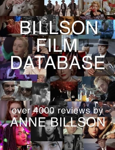 Billson Film Database Reviews of Over 4000 Films