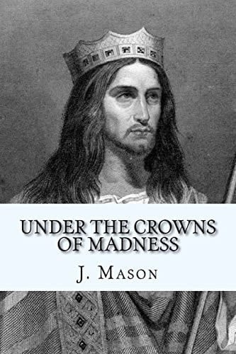 Under the Crowns of Madness