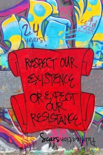 Respect Our Existence Or Expect Our Resistance