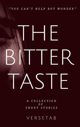 The Bitter Taste A Collection of Short Stories