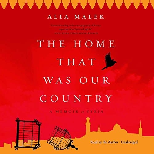 The Home That Was Our Country: A Memoir of Syria