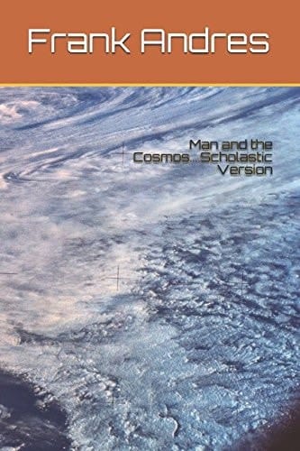 Man and the Cosmos... . Scholastic Version