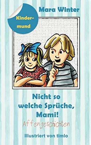 Nicht So Welche Sprüche, Mami! Kindermund: Affengeschichten