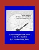 Flight Research Problems Encountered and What They Should Teach Us - Lunar Landing Research Vehicle, X-15, YF-12 Blackbird, P-51 Mustang, Lifting Bodies