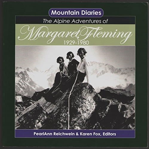 Mountain Diaries The Alpine Adventures of Margaret Fleming 1929-1980