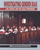 Investigating Gender Bias Law, Courts, and the Legal Profession