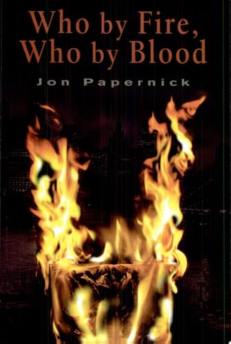 Who by Fire, who by Blood