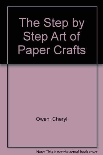 Step-by-Step Art of Paper Crafts