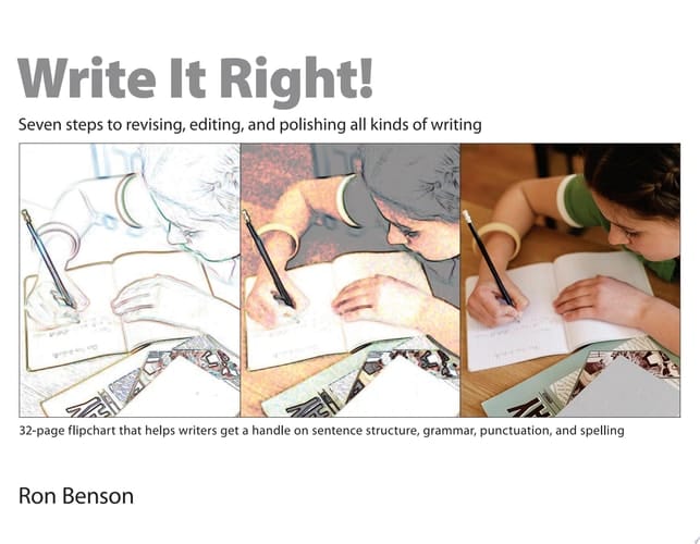 Write it Right! Seven Steps to Revising, Editing, and Polishing All Kinds of Writing