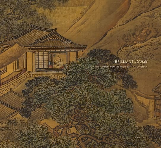 Brilliant Strokes: Chinese Paintings from the Mactaggart Art Collection (Gutteridge Books)