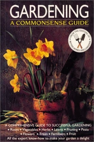 Gardening A Commonsense Guide