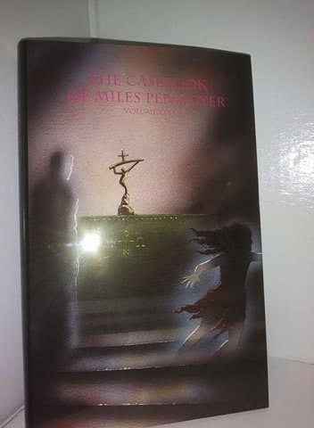 The Casebook of Miles Pennoyer Volume one