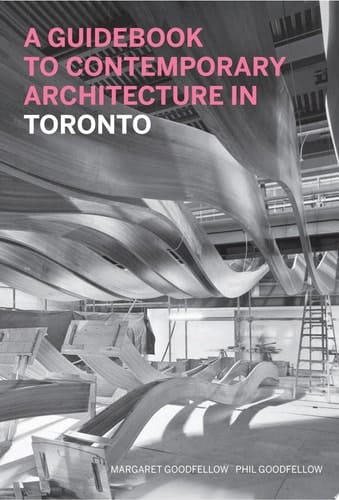 A Guidebook to Contemporary Architecture in Toronto
