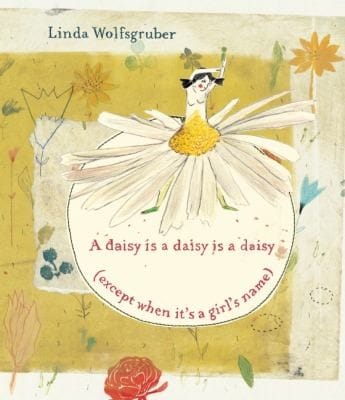 A Daisy Is a Daisy Is a Daisy Except When Its a Girls Name