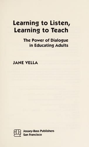 Learning to Listen, Learning to Teach: The Power of Dialogue in Educating Adults (JOSSEY BASS ADULT AND CONTINUING EDUCATION SERIES)