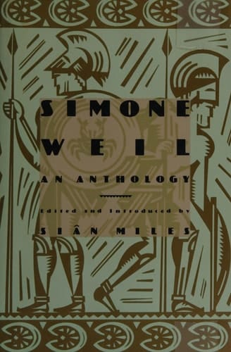 Simone Weil, an Anthology