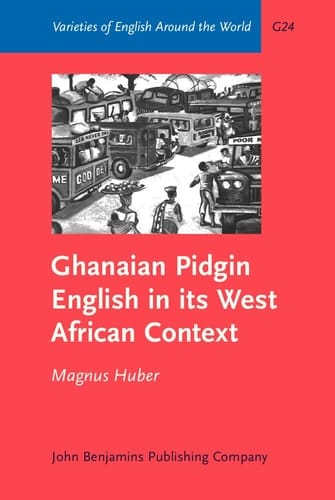 Ghanaian Pidgin English in Its West African Context A Sociohistorical and Structural Analysis