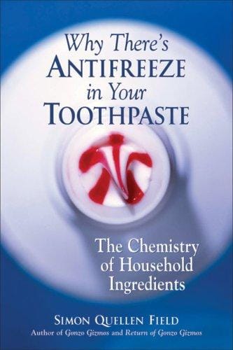 Why there's antifreeze in your toothpaste: the chemistry of household ingredients