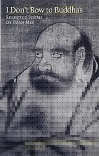 I Don't Bow to Buddhas: Selected Poems of Yuan Mei