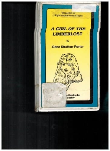 A Girl Of The Limberlost (Classic Books on Cassettes Collection) [UNABRIDGED]