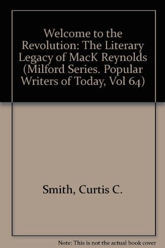 Welcome to the Revolution The Literary Legacy of Mack Reynolds