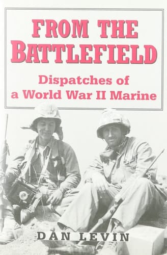 From the Battlefield: Dispatches of a World War II Marine