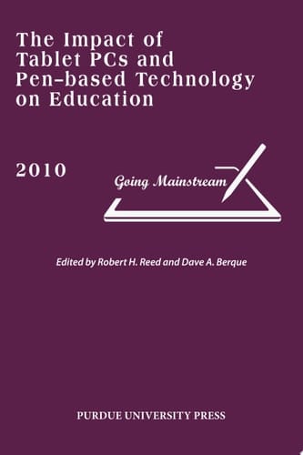 The Impact of Tablet PCs and Pen-based Technology on Education Going Mainstream, 2010
