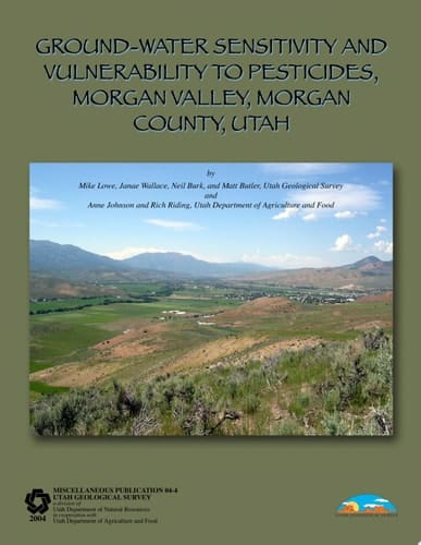 Ground Water Sensitivity and Vulnerability to Pesticides, Morgan Valley, Morgan County, Utah