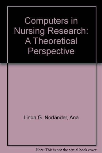 Computers in Nursing Research: A Theoretical Perspective (American Nurses Association)
