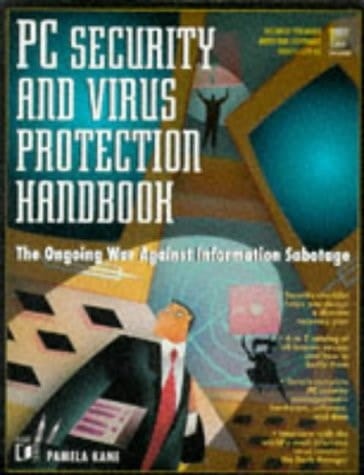 PC Security and Virus Protection The Ongoing War Against Information Sabotage