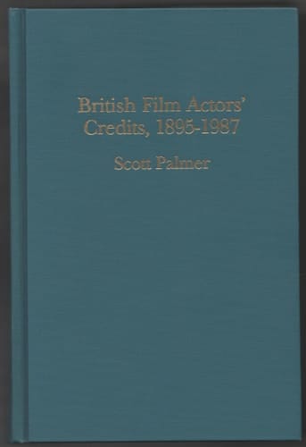 British Film Actors' Credits, 1895-1987