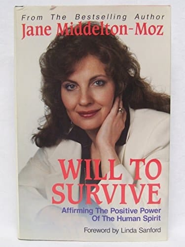 Will to Survive Affirming the Positive Power of the Human Spirit
