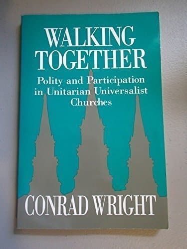 Walking Together Polity and Participation in Unitarian Universalist Churches